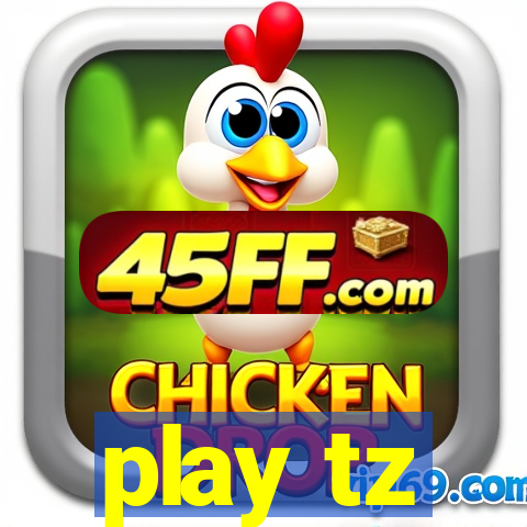 play tz